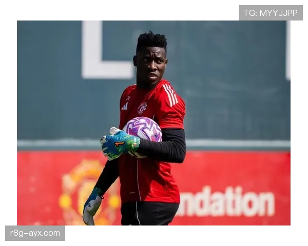 奥纳纳精准传球激活进攻核心,助球队表现持续攀升 奥纳纳精准传球激活进攻核心,助球队表现持续攀升